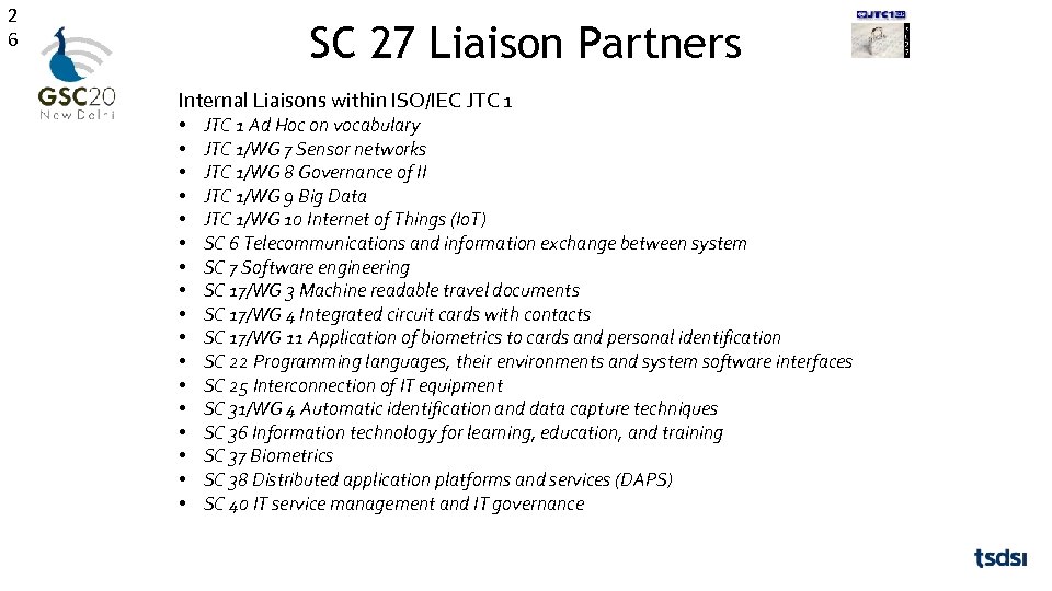 2 6 SC 27 Liaison Partners Internal Liaisons within ISO/IEC JTC 1  • •