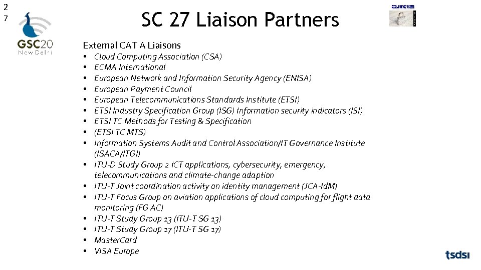 2 7 SC 27 Liaison Partners External CAT A Liaisons   • • •