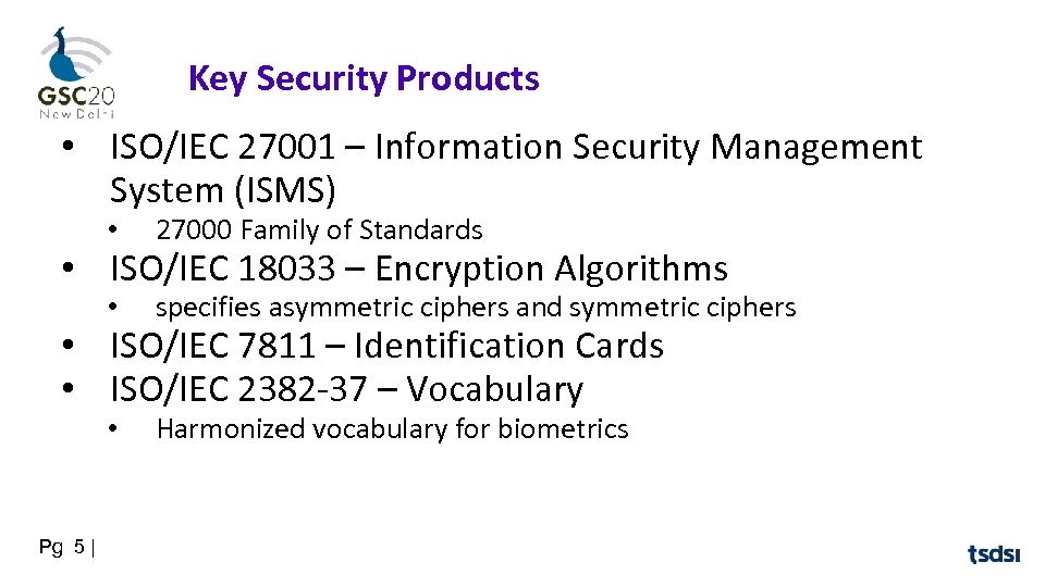 Key Security Products • ISO/IEC 27001 – Information Security Management System (ISMS) • 27000