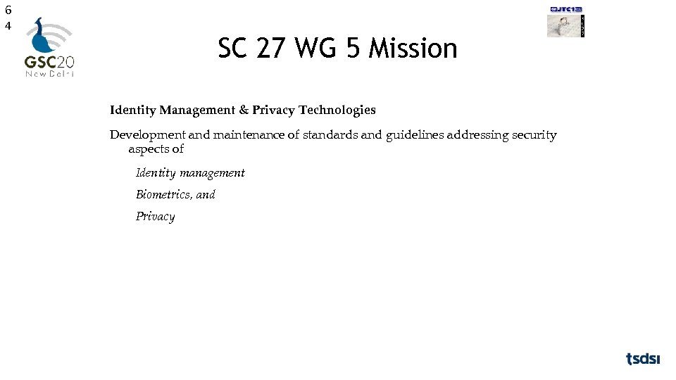 6 4 SC 27 WG 5 Mission Identity Management & Privacy Technologies Development and
