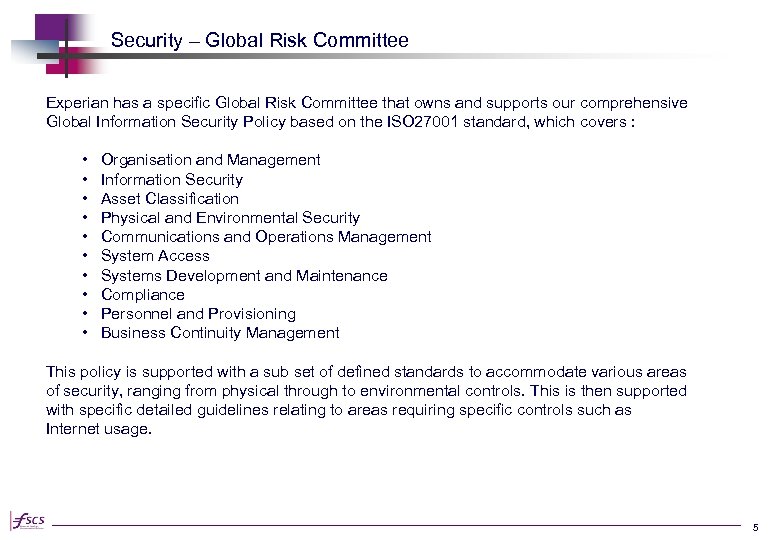  Security – Global Risk Committee Experian has a specific Global Risk Committee that