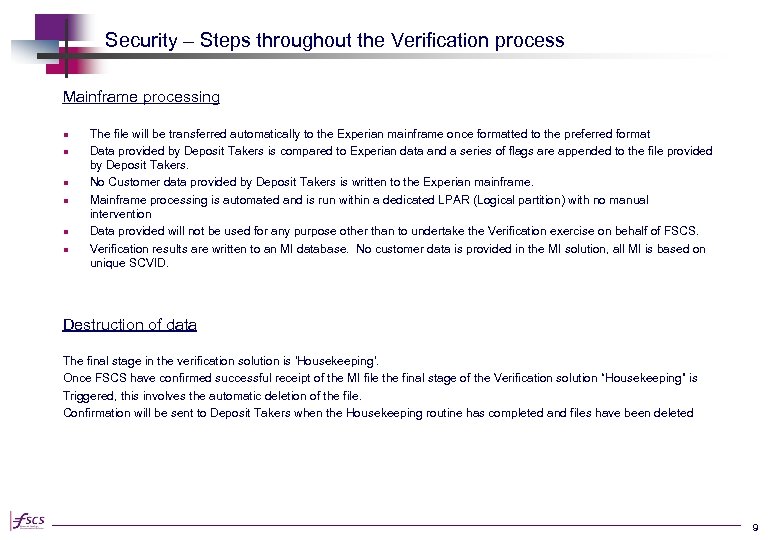 Security – Steps throughout the Verification process Mainframe processing n n n The file