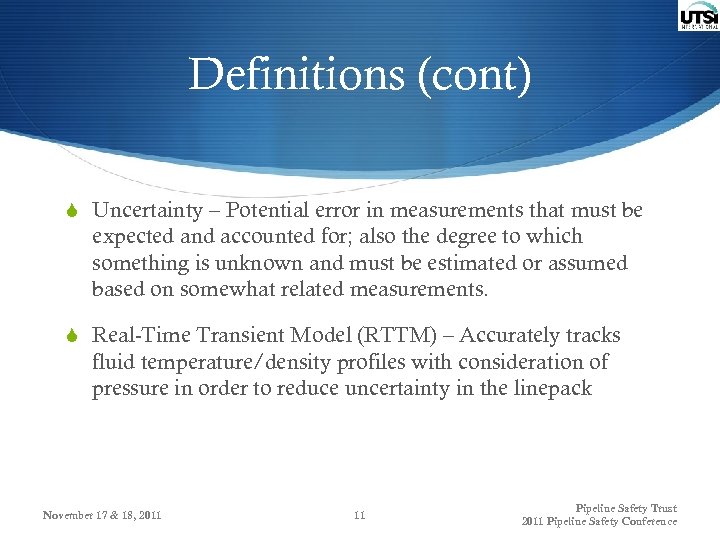 Definitions (cont) S Uncertainty – Potential error in measurements that must be expected and