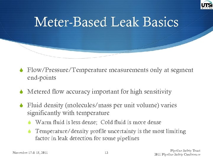 Meter-Based Leak Basics S Flow/Pressure/Temperature measurements only at segment end-points S Metered flow accuracy
