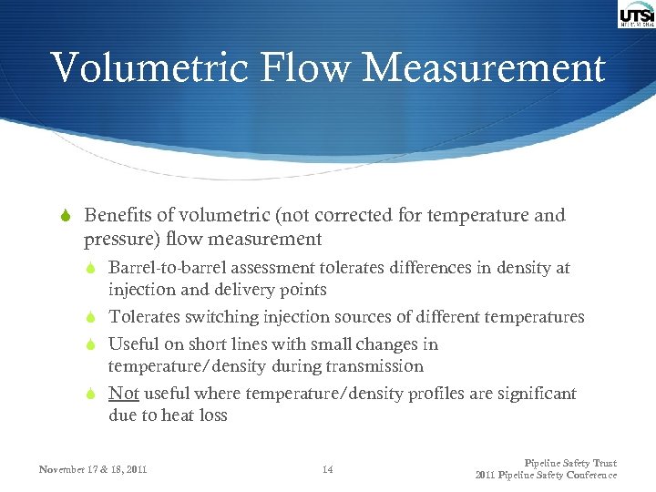 Volumetric Flow Measurement S Benefits of volumetric (not corrected for temperature and pressure) flow