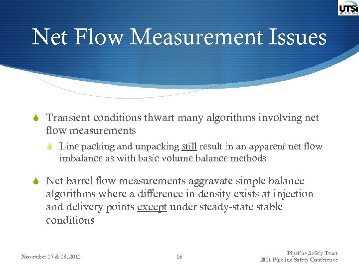Net Flow Measurement Issues S Transient conditions thwart many algorithms involving net flow measurements