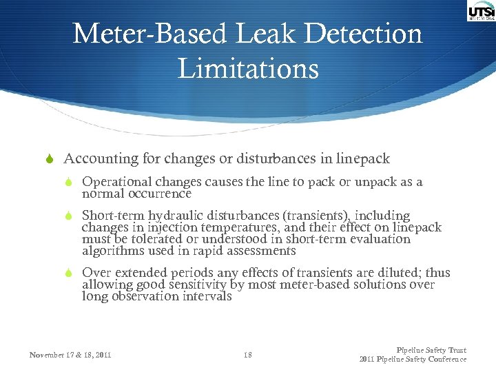 Meter-Based Leak Detection Limitations S Accounting for changes or disturbances in linepack S Operational