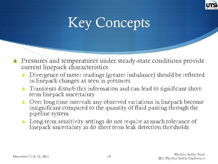 Key Concepts S Pressures and temperatures under steady-state conditions provide current linepack characteristics S