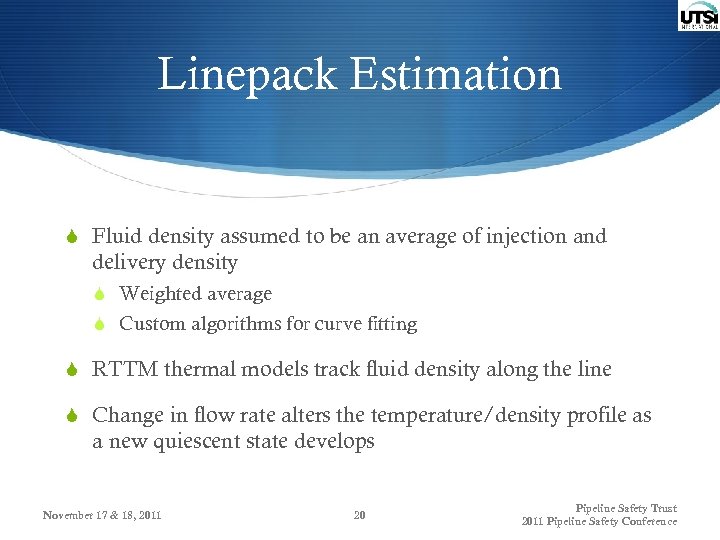 Linepack Estimation S Fluid density assumed to be an average of injection and delivery
