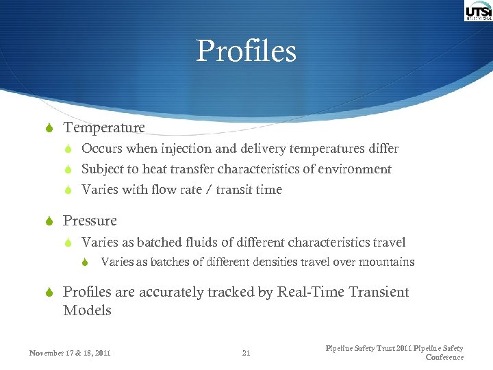 Profiles S Temperature S Occurs when injection and delivery temperatures differ S Subject to