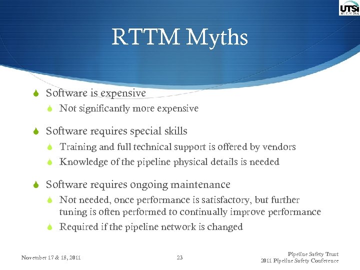 RTTM Myths S Software is expensive S Not significantly more expensive S Software requires