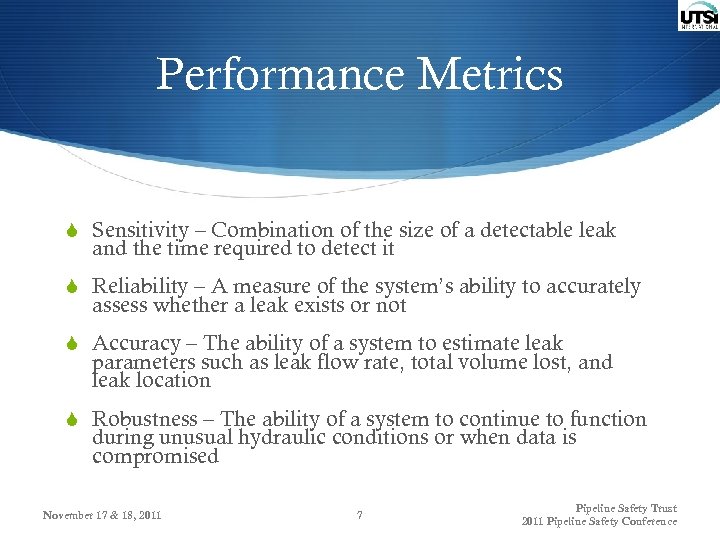 Performance Metrics S Sensitivity – Combination of the size of a detectable leak and