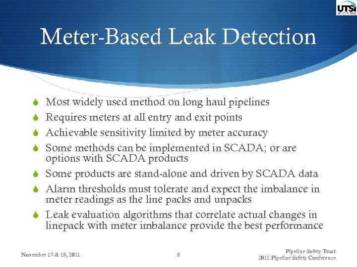 Meter-Based Leak Detection S Most widely used method on long haul pipelines S Requires