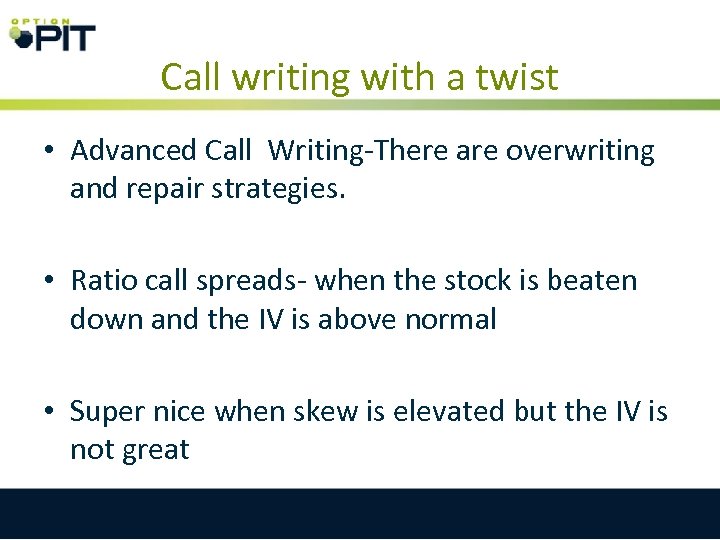 Call writing with a twist • Advanced Call Writing-There are overwriting and repair strategies.
