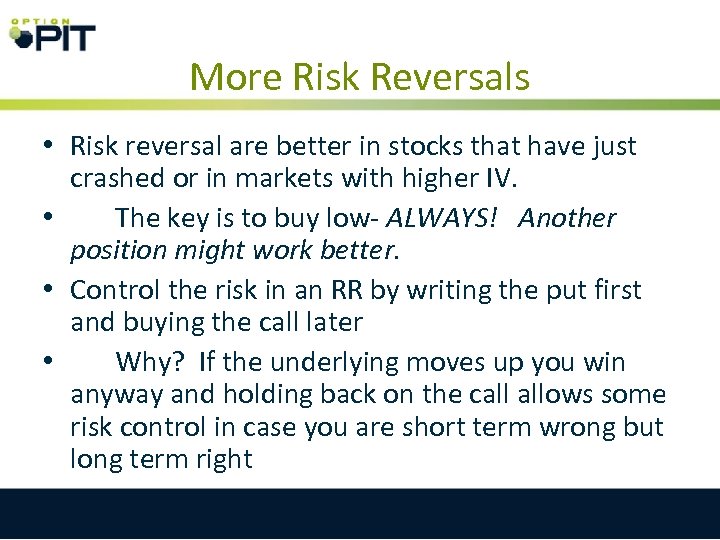 More Risk Reversals • Risk reversal are better in stocks that have just crashed