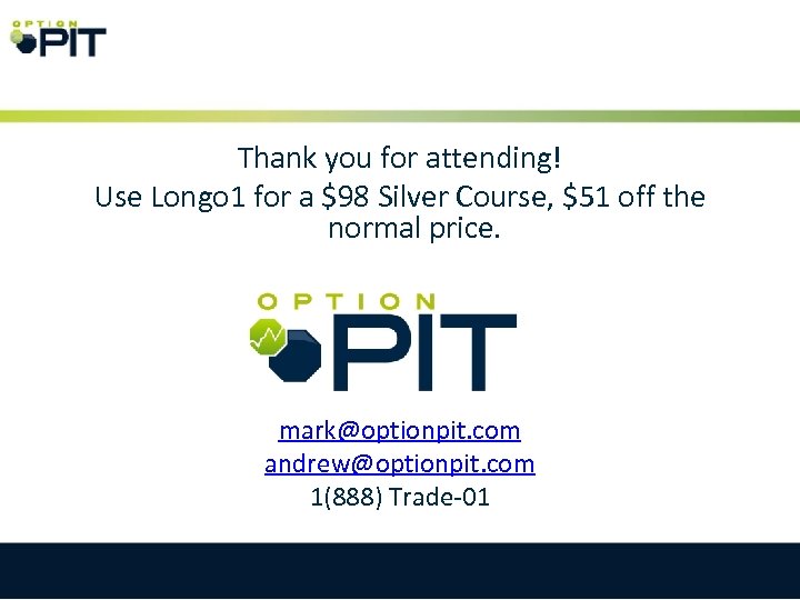 Thank you for attending! Use Longo 1 for a $98 Silver Course, $51 off