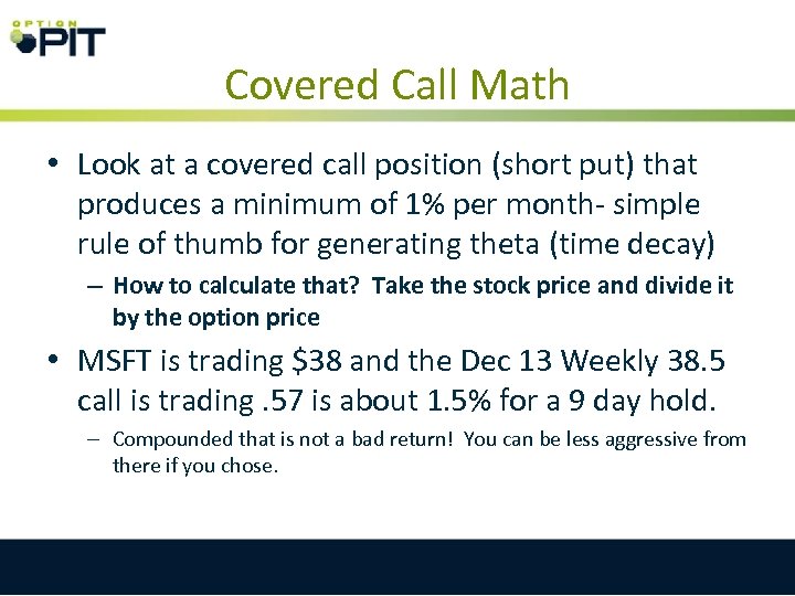 Covered Call Math • Look at a covered call position (short put) that produces