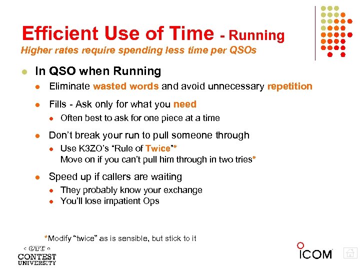 Efficient Use of Time - Running Higher rates require spending less time per QSOs