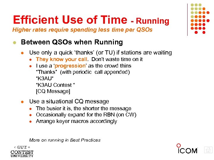 Efficient Use of Time - Running Higher rates require spending less time per QSOs
