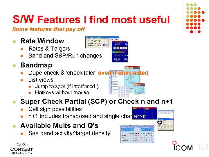 S/W Features I find most useful Some features that pay off Rate Window Rates