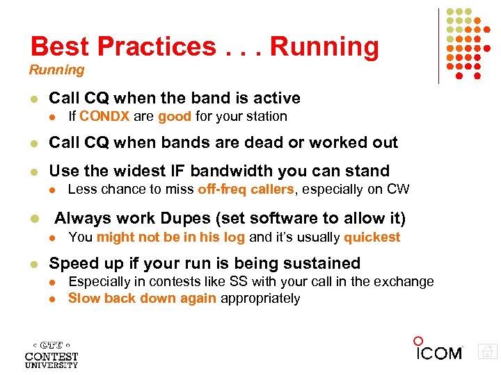Best Practices. . . Running Call CQ when the band is active If CONDX