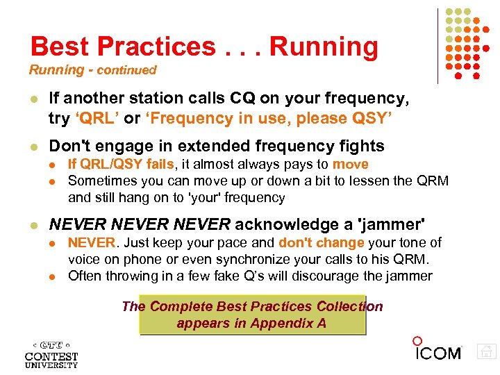 Best Practices. . . Running - continued If another station calls CQ on your