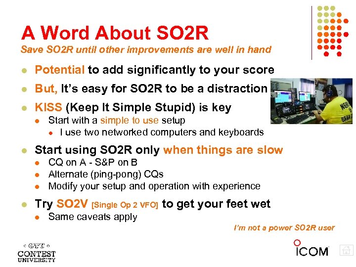 A Word About SO 2 R Save SO 2 R until other improvements are