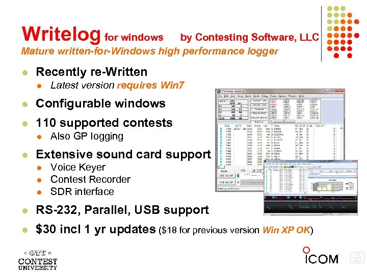 Writelog for windows by Contesting Software, LLC Mature written-for-Windows high performance logger Recently re-Written