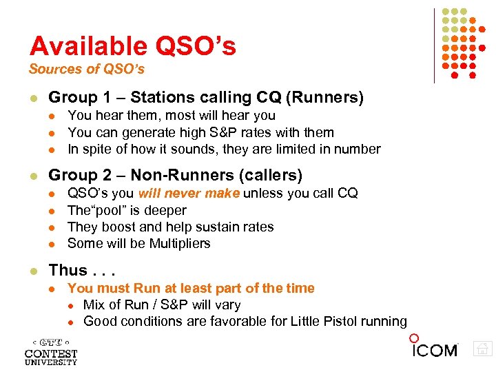 Available QSO’s Sources of QSO’s Your QSO potential is much higher if you Run