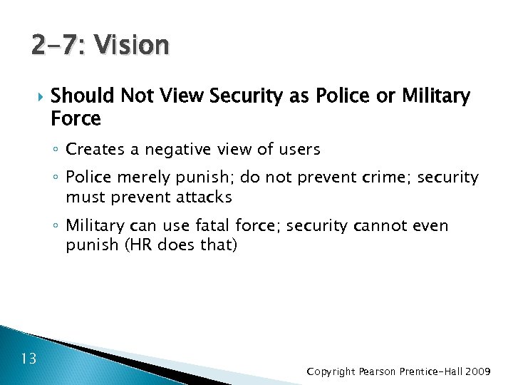 2 -7: Vision Should Not View Security as Police or Military Force ◦ Creates