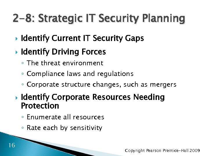 2 -8: Strategic IT Security Planning Identify Current IT Security Gaps Identify Driving Forces