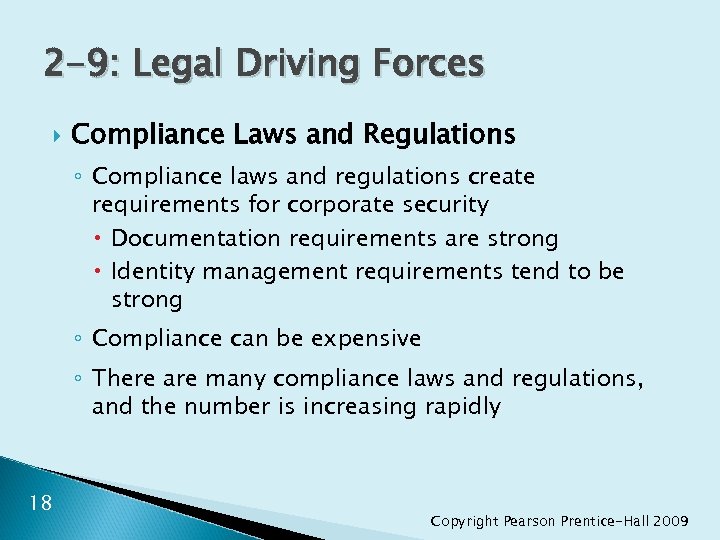 2 -9: Legal Driving Forces Compliance Laws and Regulations ◦ Compliance laws and regulations