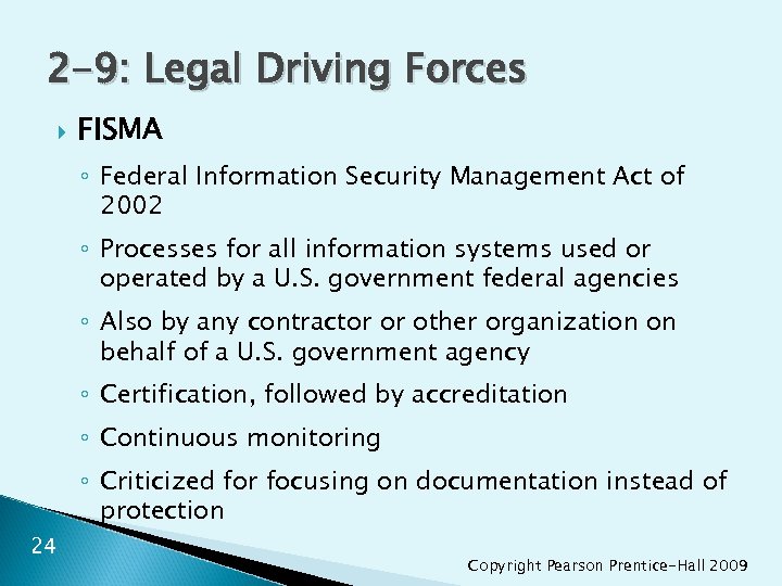 2 -9: Legal Driving Forces FISMA ◦ Federal Information Security Management Act of 2002