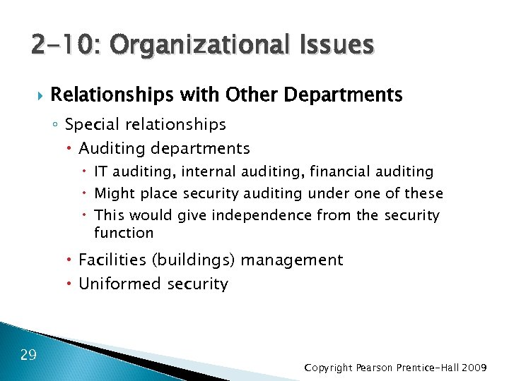 2 -10: Organizational Issues Relationships with Other Departments ◦ Special relationships Auditing departments IT