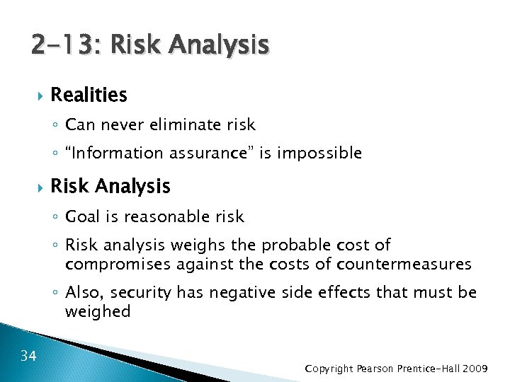 2 -13: Risk Analysis Realities ◦ Can never eliminate risk ◦ “Information assurance” is