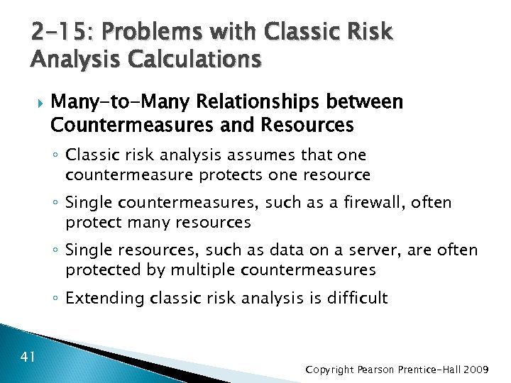 2 -15: Problems with Classic Risk Analysis Calculations Many-to-Many Relationships between Countermeasures and Resources