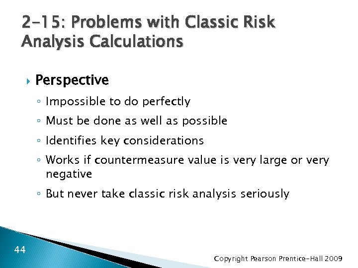 2 -15: Problems with Classic Risk Analysis Calculations Perspective ◦ Impossible to do perfectly