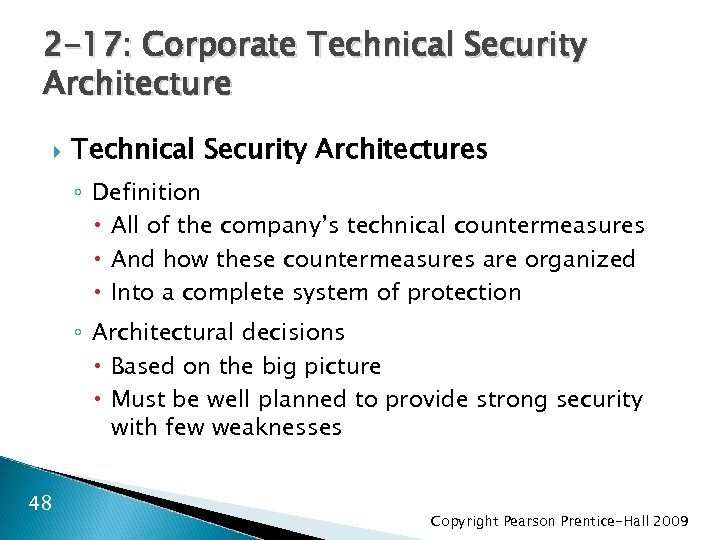 2 -17: Corporate Technical Security Architectures ◦ Definition All of the company’s technical countermeasures