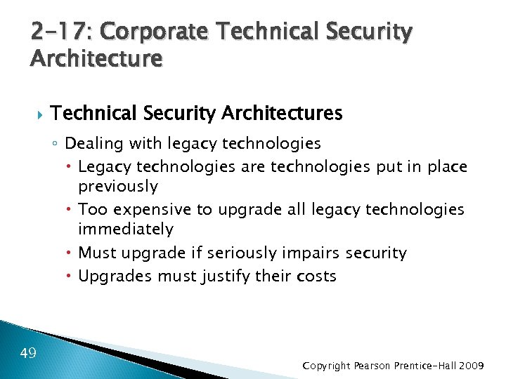 2 -17: Corporate Technical Security Architectures ◦ Dealing with legacy technologies Legacy technologies are