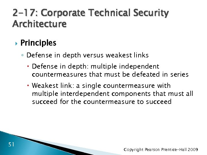 2 -17: Corporate Technical Security Architecture Principles ◦ Defense in depth versus weakest links