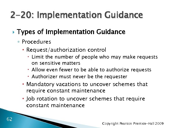 2 -20: Implementation Guidance Types of Implementation Guidance ◦ Procedures Request/authorization control Limit the