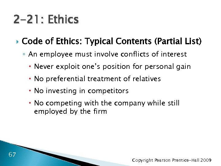 2 -21: Ethics Code of Ethics: Typical Contents (Partial List) ◦ An employee must