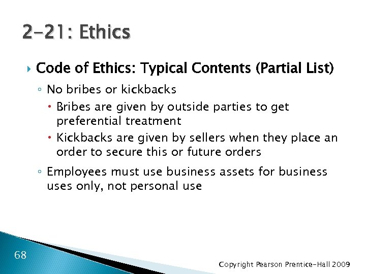 2 -21: Ethics Code of Ethics: Typical Contents (Partial List) ◦ No bribes or