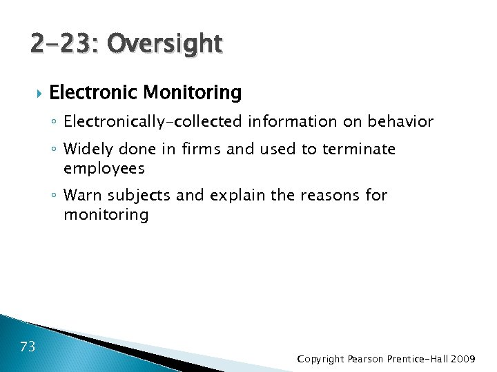 2 -23: Oversight Electronic Monitoring ◦ Electronically-collected information on behavior ◦ Widely done in