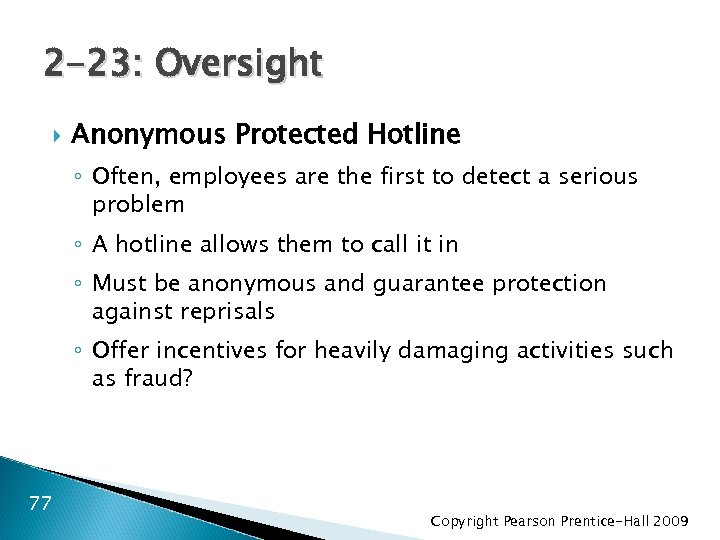 2 -23: Oversight Anonymous Protected Hotline ◦ Often, employees are the first to detect