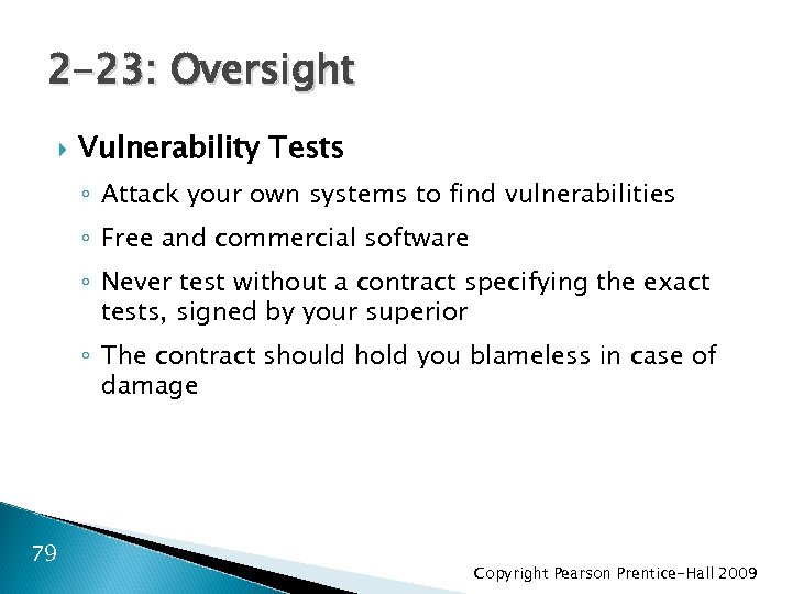 2 -23: Oversight Vulnerability Tests ◦ Attack your own systems to find vulnerabilities ◦