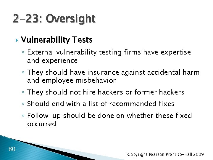 2 -23: Oversight Vulnerability Tests ◦ External vulnerability testing firms have expertise and experience