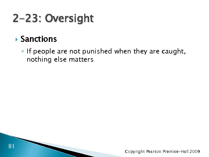 2 -23: Oversight Sanctions ◦ If people are not punished when they are caught,