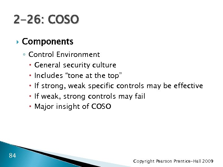 2 -26: COSO Components ◦ Control Environment General security culture Includes “tone at the