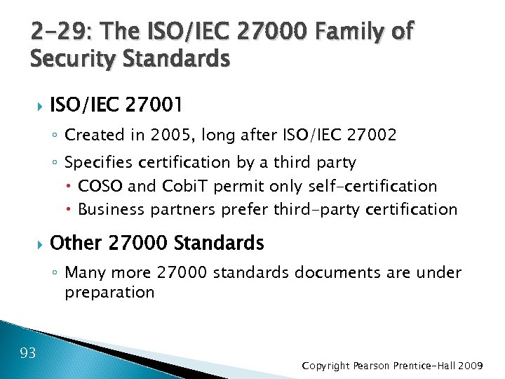 2 -29: The ISO/IEC 27000 Family of Security Standards ISO/IEC 27001 ◦ Created in